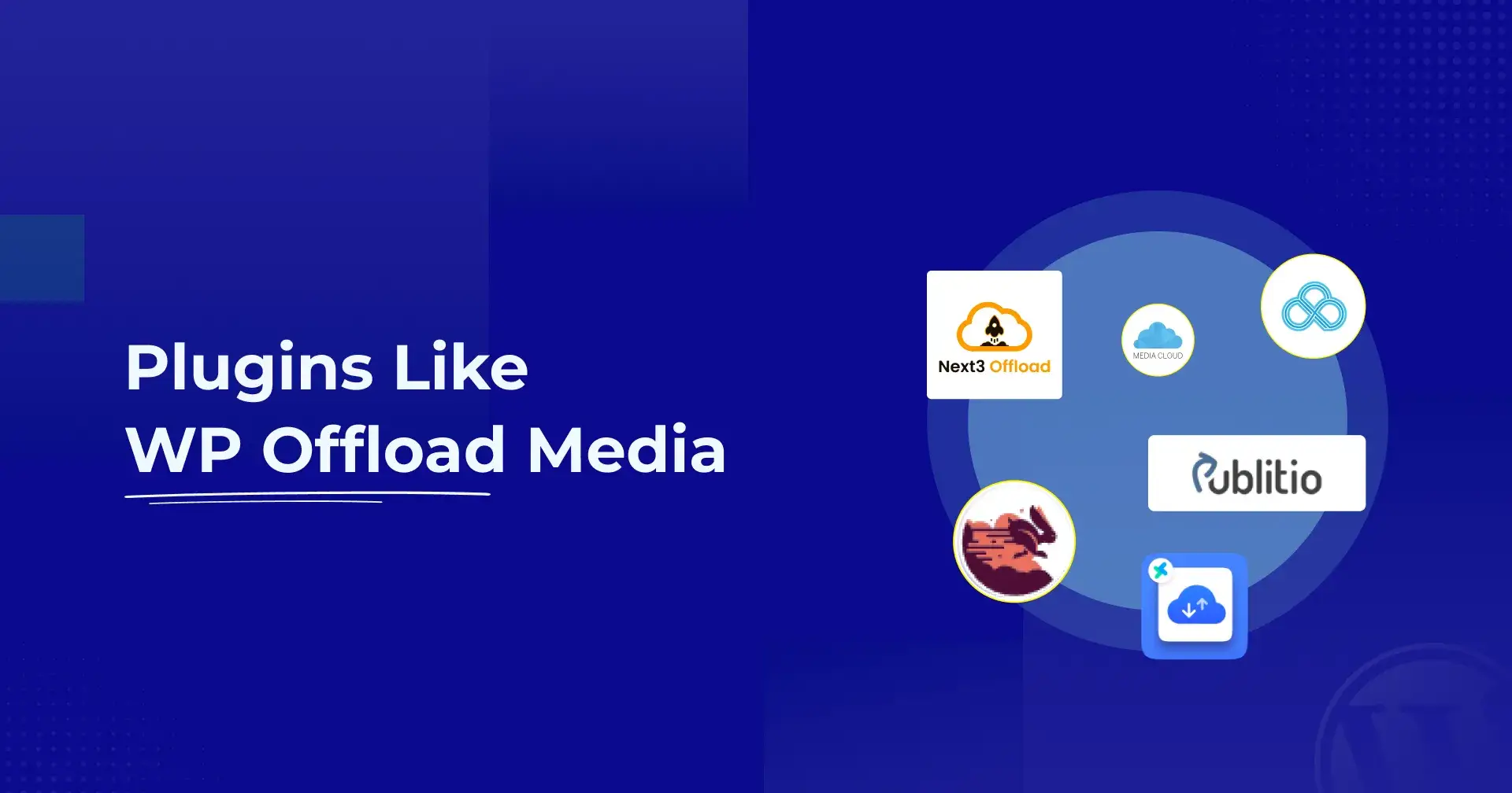 WordPress Media Offloading: 5 Plugins Developers Should Know