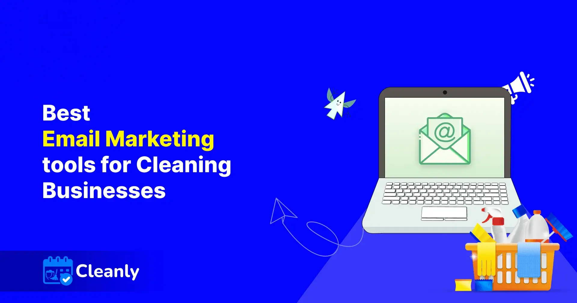 Email Marketing for Cleaning Businesses: Why Customer Relationships Matter More Than Ever