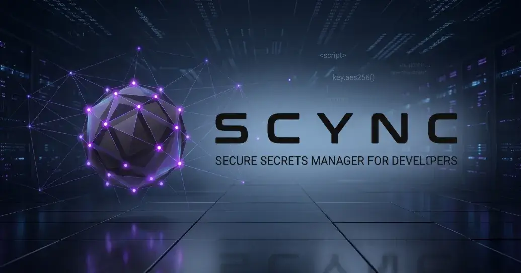Building Scync: Why I made a Zero-Knowledge Secrets Manager for us, Developers.