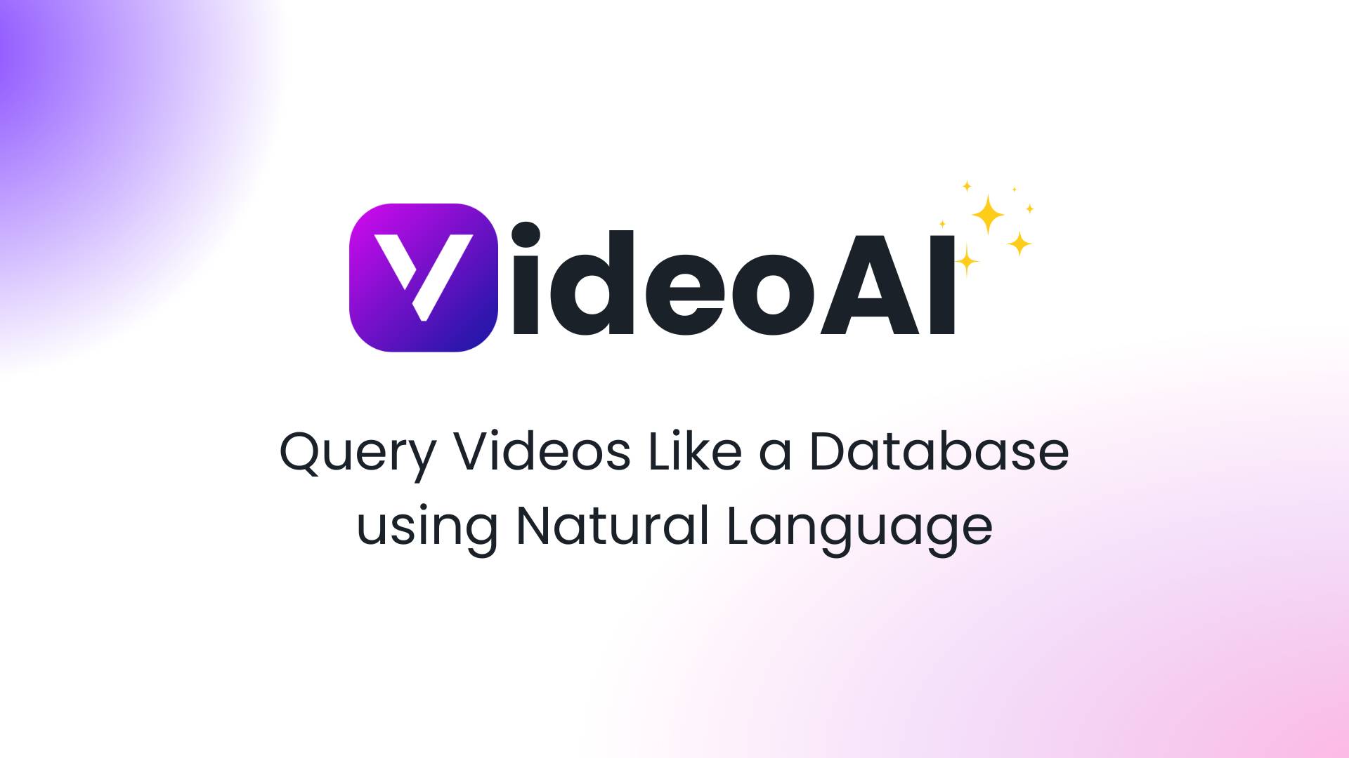 VideoAI: Query Videos like a Database!