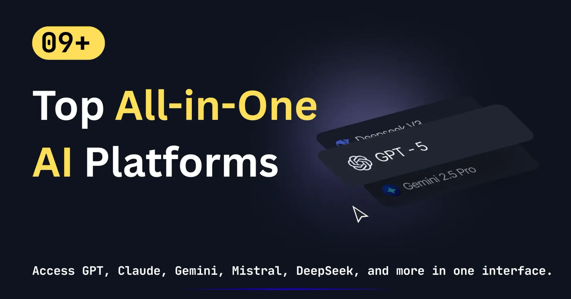 9+ Top All-in-One AI Platforms for Multiple AI Models (2025)