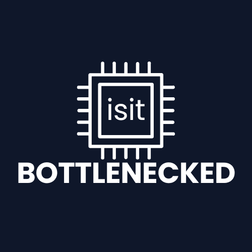 isitBOTTLENECKED