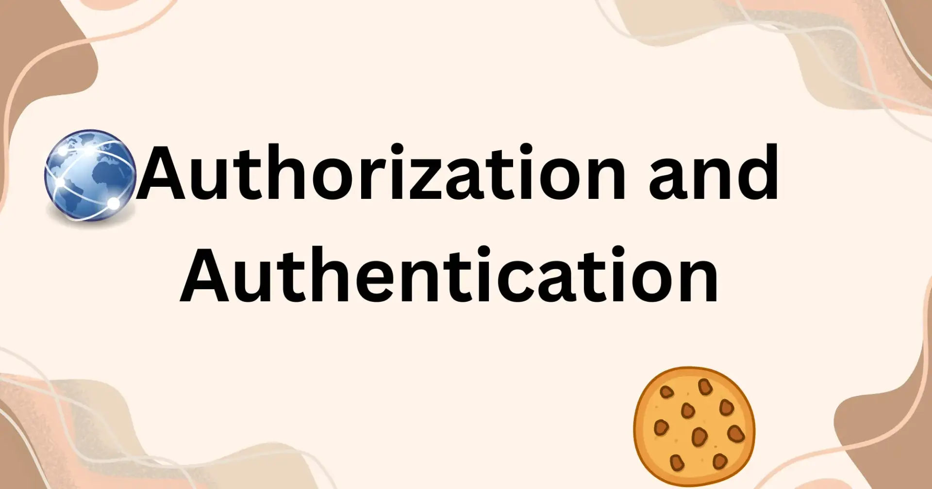 Learn about Authorization and Authentication — Backend First Principal