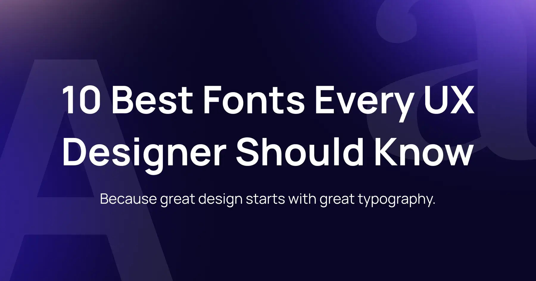 10 Best Fonts Every UX Designer Should Know