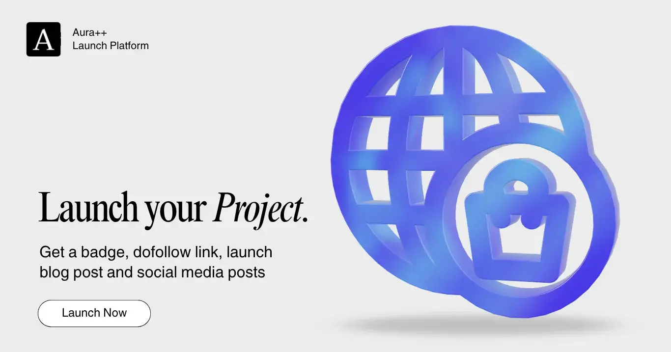 Introducing Aura++ : Launch Your Product & Boost Your Online Presence 🚀