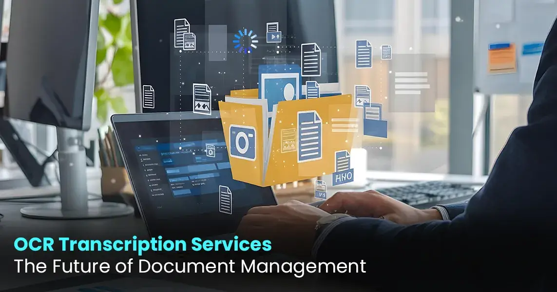 OCR Transcription Services: The Future of Document Management