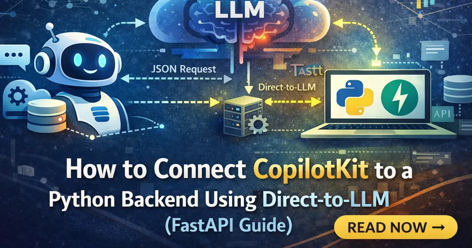 How to Connect CopilotKit to a Python Backend Using Direct-to-LLM (FastAPI Guide)