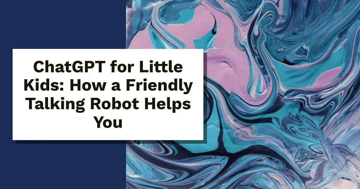 chat GPT for 5 year old/non-tech, Person!