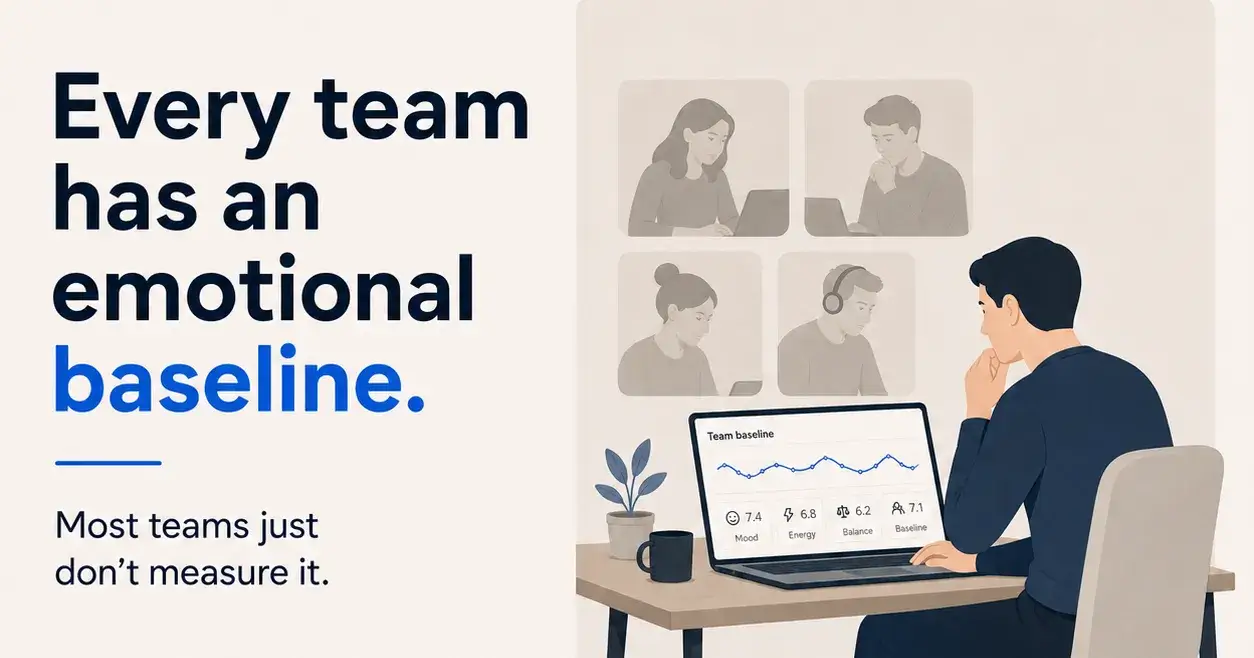 Every team has an emotional baseline.