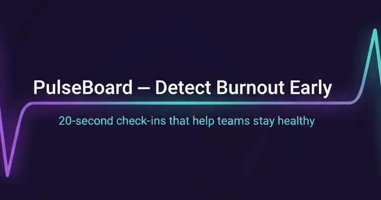 Why I Built Pulseboard: A 20-Second Check-In to Make Work More Human