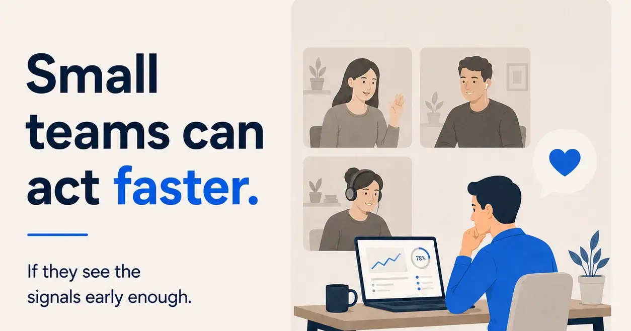 Small teams can act faster.