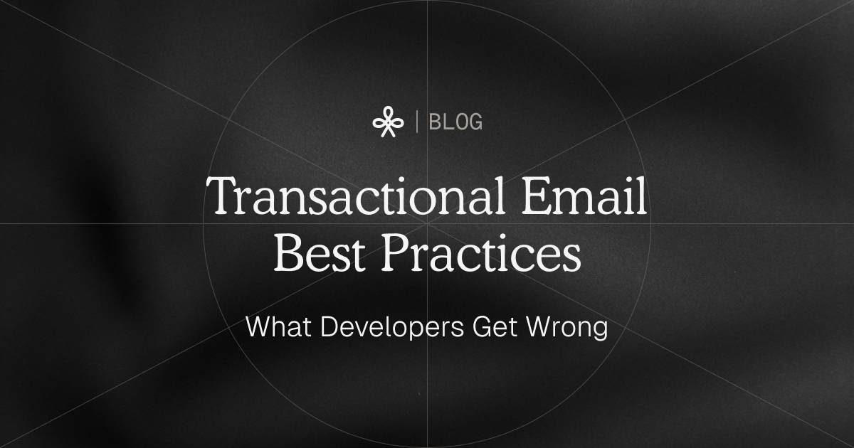 Transactional Email Best Practices: What Developers Get Wrong blog