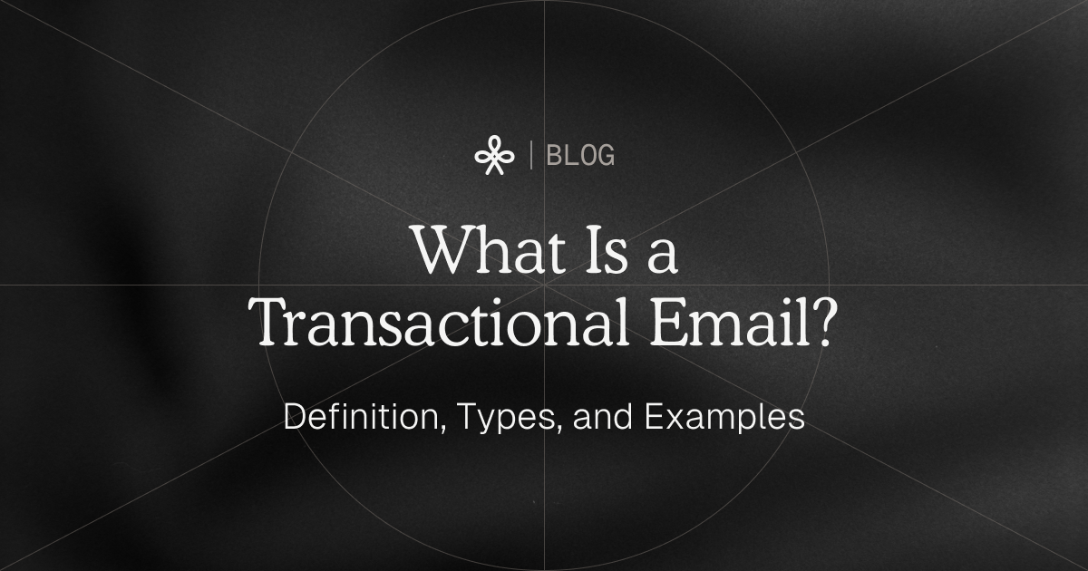 What Is a Transactional Email? Definition, Types, and Examples blog