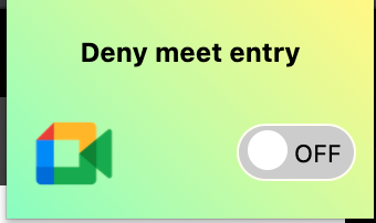 Deny Google meet entry 